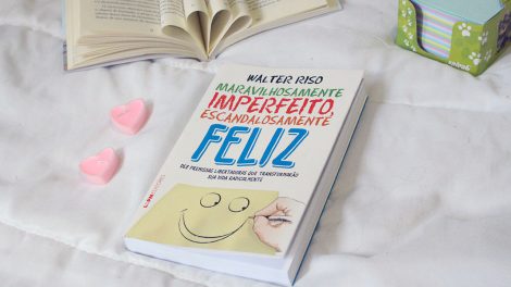 resenha livros Walter Riso - Maravilhosamente imperfeito, escandalosamente feliz