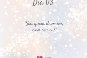 Sou quem devo ser, essa sou eu!