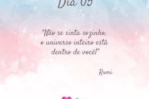 Não se sinta sozinho, o universo inteiro está dentro de você! - Rumi