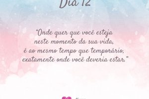 Onde quer que você esteja neste momento da sua vida, é ao mesmo tempo que temporário, exatamente onde você deveria estar.