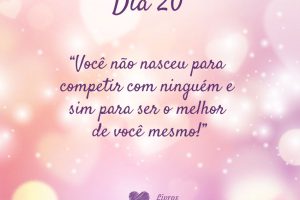 Você não nasceu para competir com ninguém e sim para ser o melhor de você mesmo!